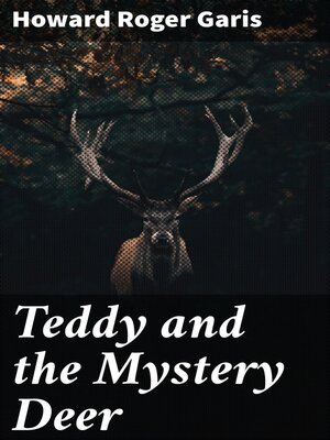cover image of Teddy and the Mystery Deer